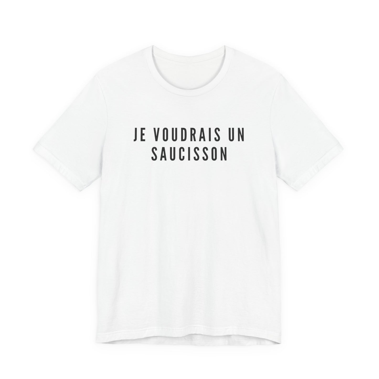 Je Voudrais Un Saucisson T-Shirt | Funny GCSE French Nostalgia Tee | British School Humour Gift | You Know The One