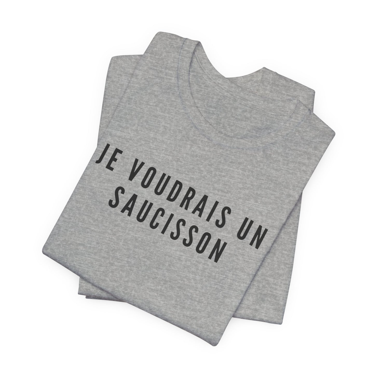 Je Voudrais Un Saucisson T-Shirt | Funny GCSE French Nostalgia Tee | British School Humour Gift | You Know The One