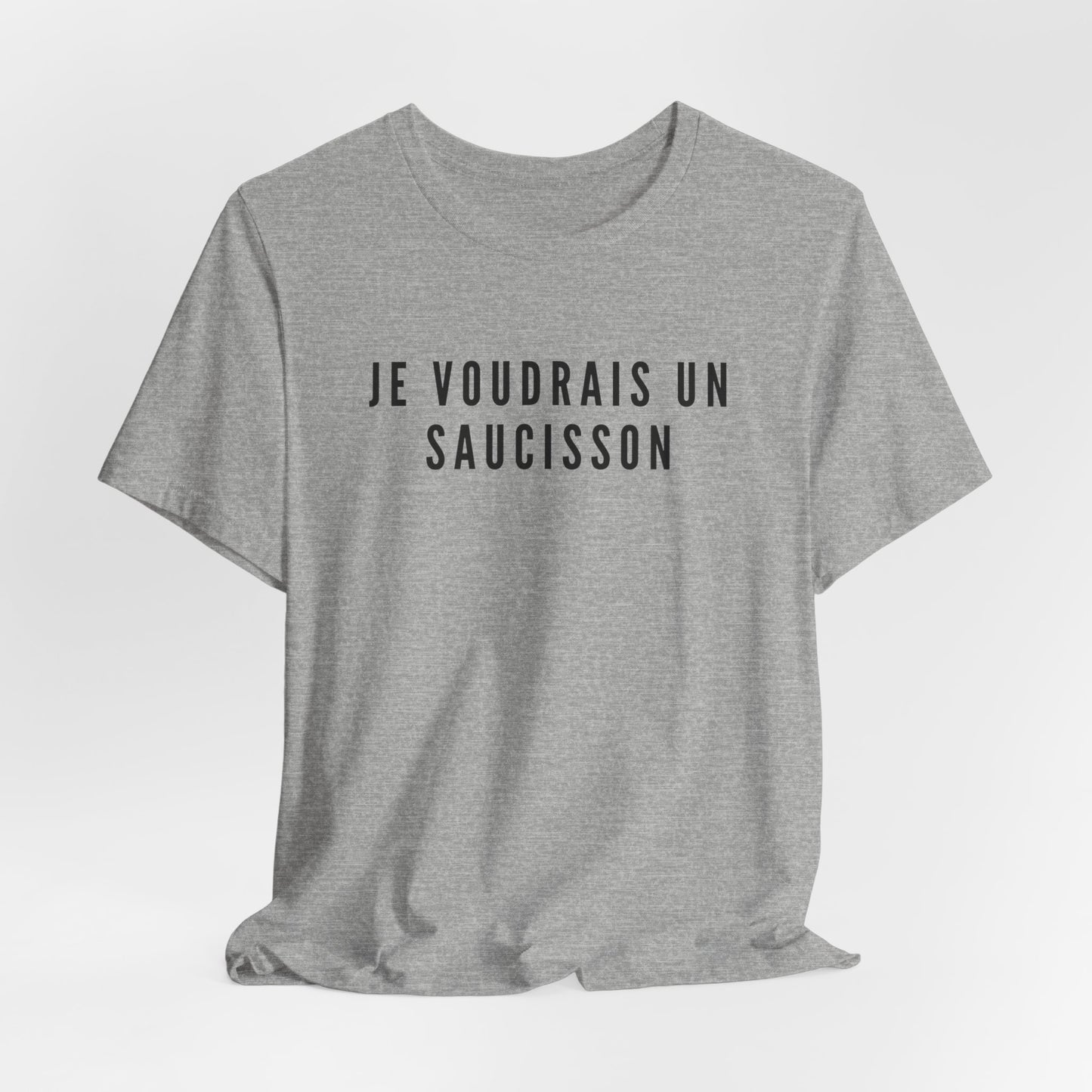 Je Voudrais Un Saucisson T-Shirt | Funny GCSE French Nostalgia Tee | British School Humour Gift | You Know The One