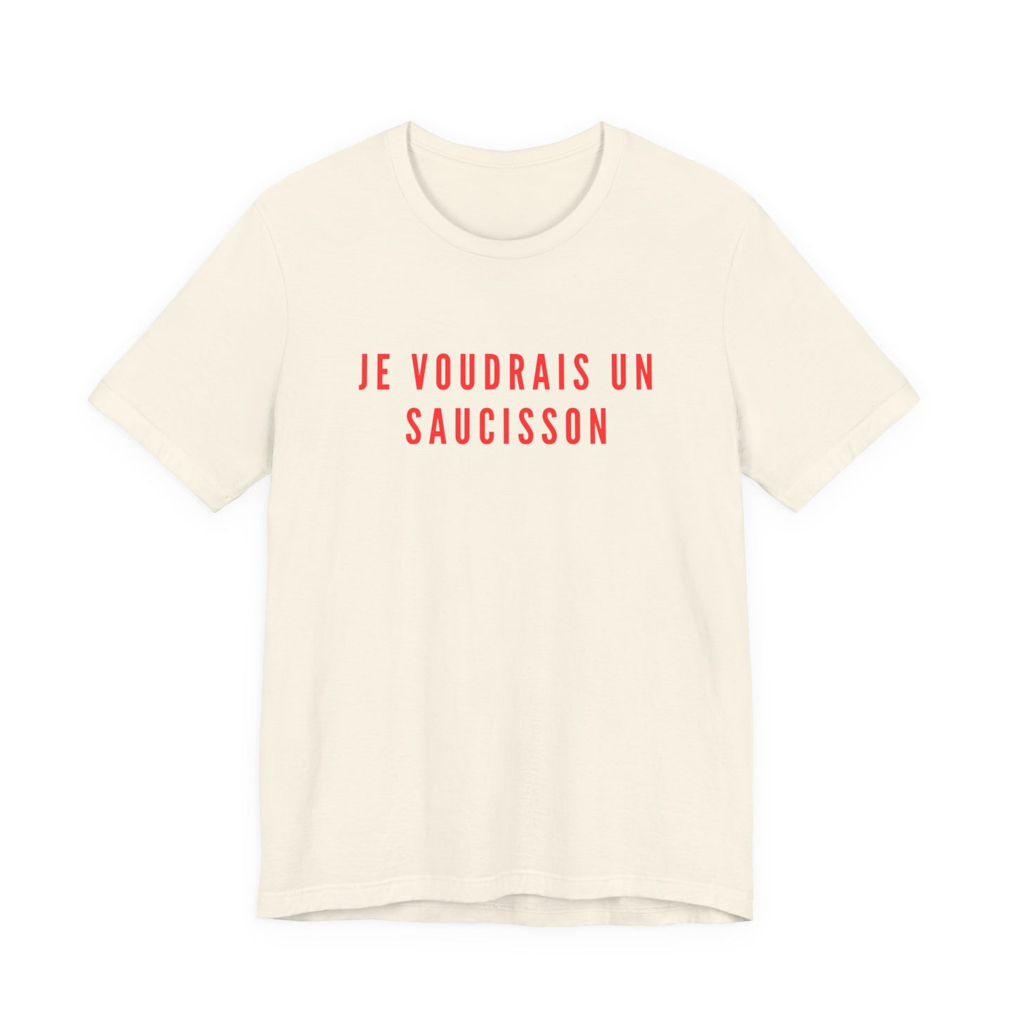 Je Voudrais Un Saucisson T-Shirt | Funny GCSE French Nostalgia Tee | British School Humour Gift | You Know The One