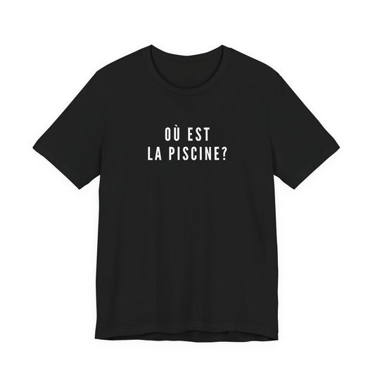 Où Est La Piscine T-Shirt | Funny French Lesson Nostalgia Tee | British School Humour Gift | Retro GCSE Shirt | You Know The One