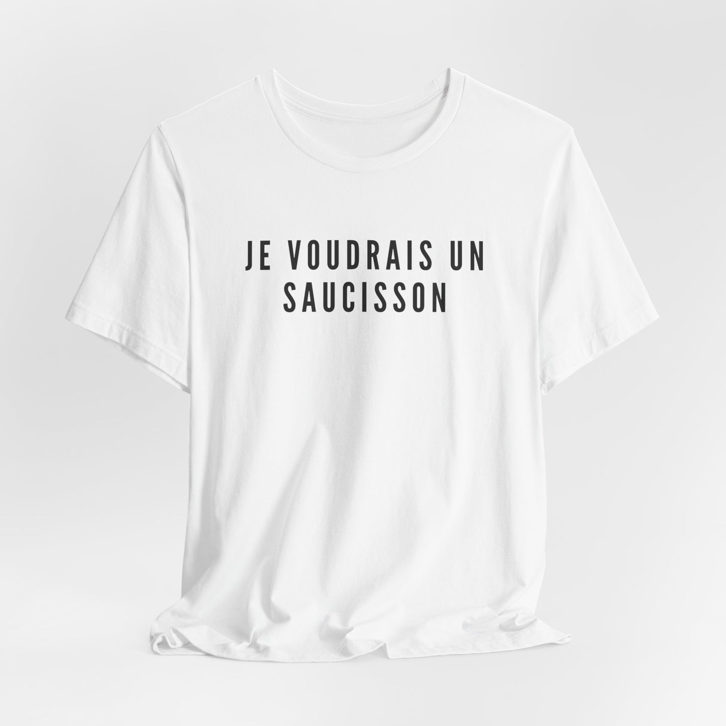 Je Voudrais Un Saucisson T-Shirt | Funny GCSE French Nostalgia Tee | British School Humour Gift | You Know The One