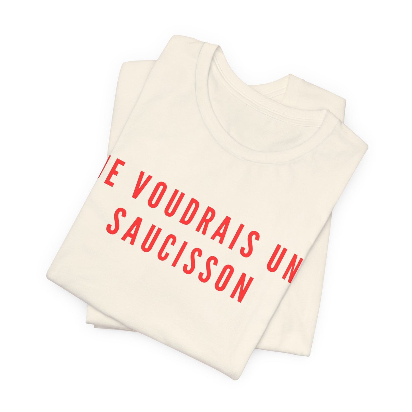 Je Voudrais Un Saucisson T-Shirt | Funny GCSE French Nostalgia Tee | British School Humour Gift | You Know The One