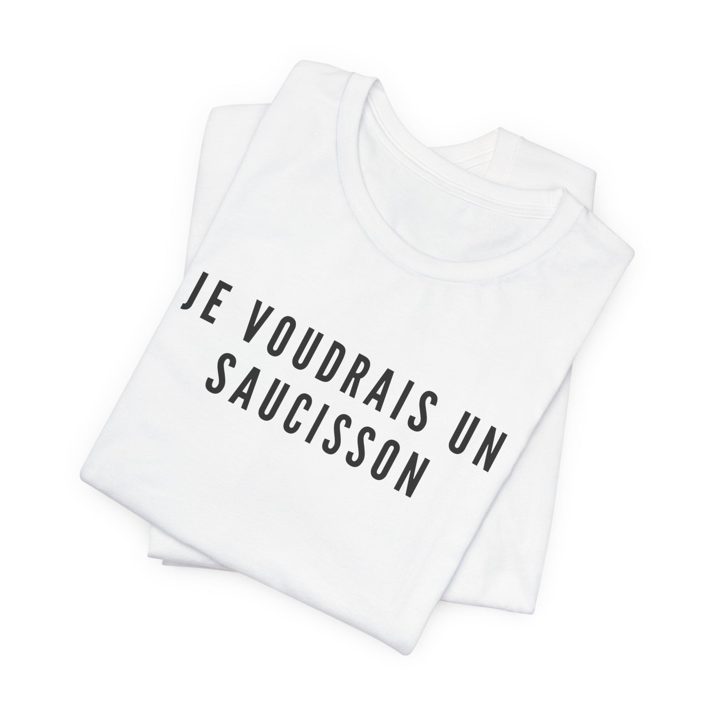 Je Voudrais Un Saucisson T-Shirt | Funny GCSE French Nostalgia Tee | British School Humour Gift | You Know The One