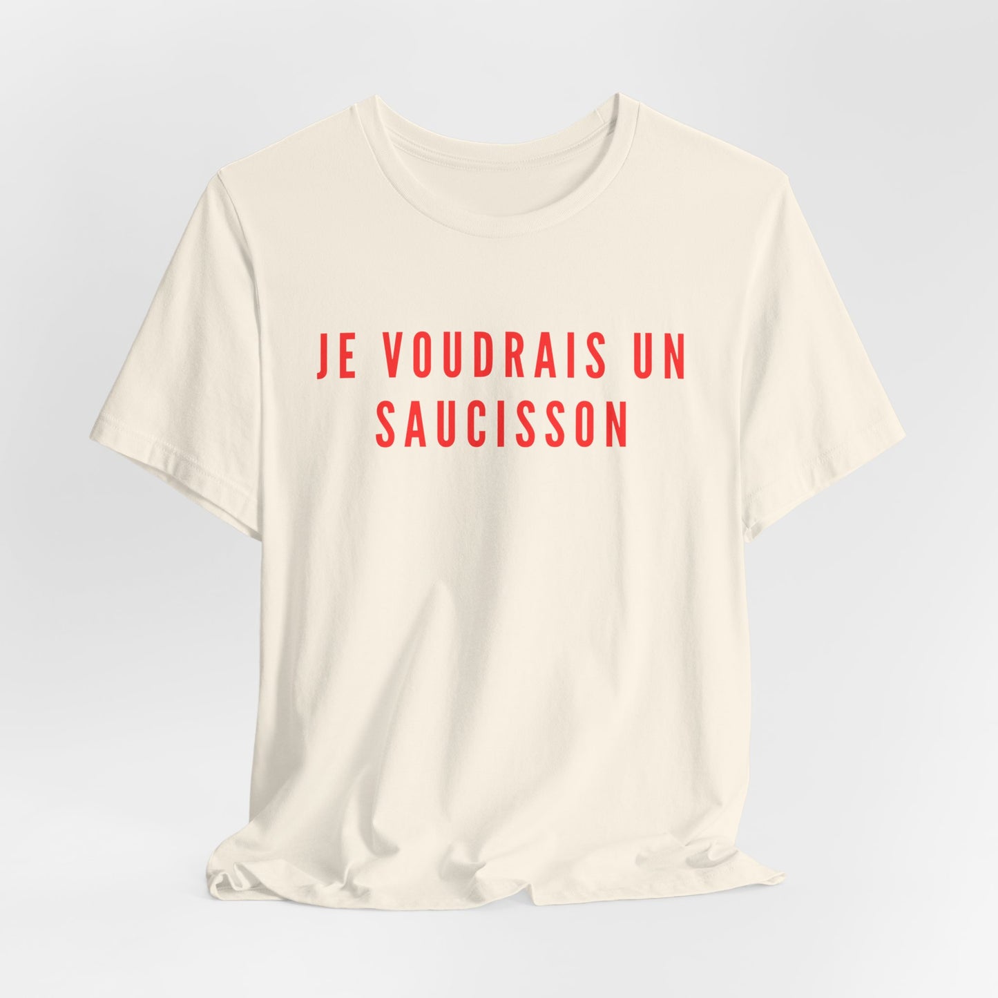Je Voudrais Un Saucisson T-Shirt | Funny GCSE French Nostalgia Tee | British School Humour Gift | You Know The One