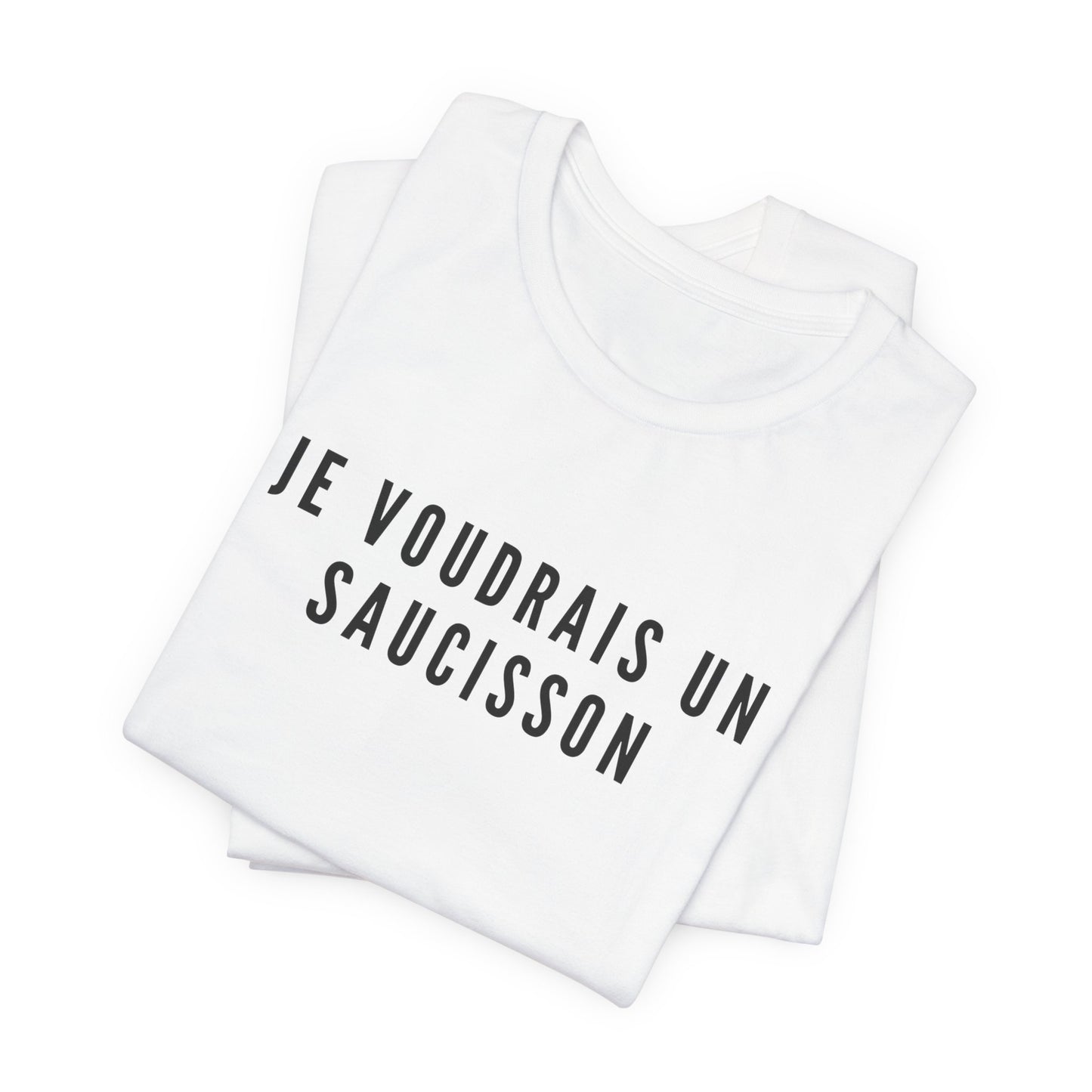 Je Voudrais Un Saucisson T-Shirt | Funny GCSE French Nostalgia Tee | British School Humour Gift | You Know The One