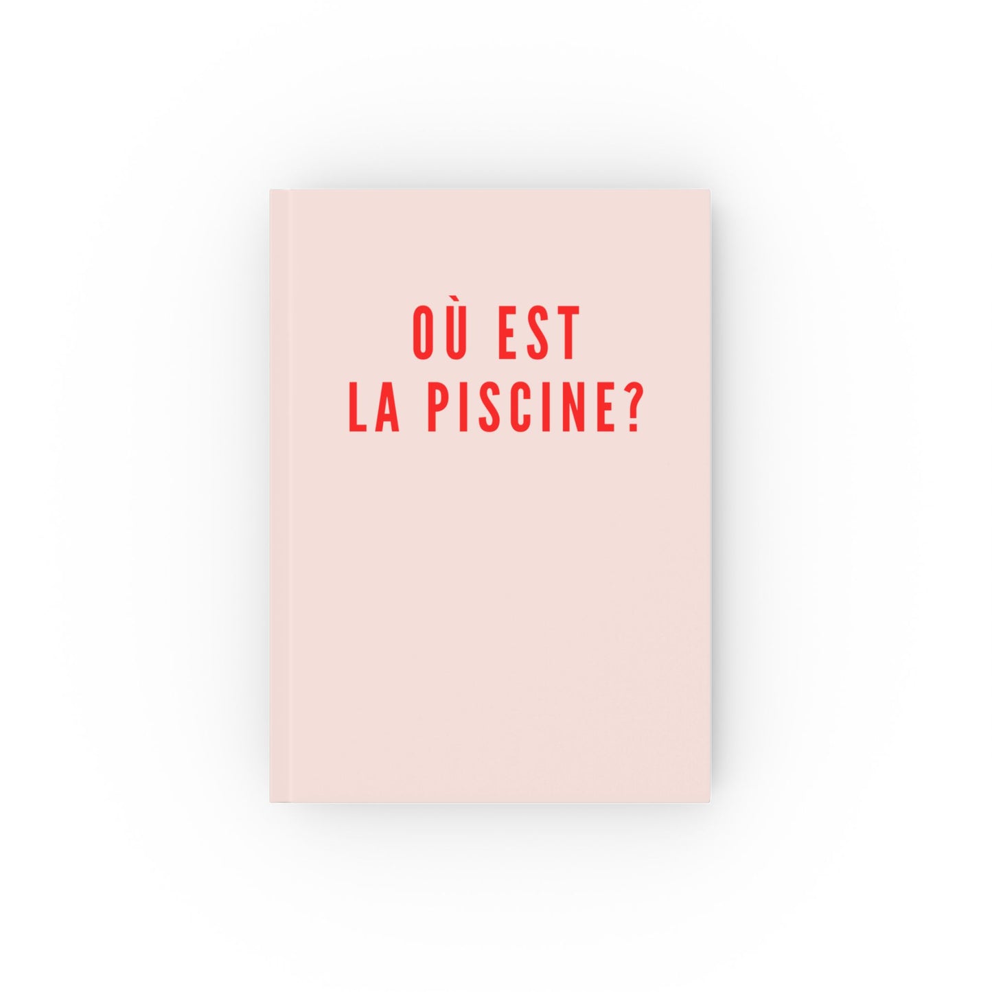 "Où est la piscine?" Hardback Journal | Funny GCSE French Nostalgia Notebook | British School Humour Gift | You Know The One