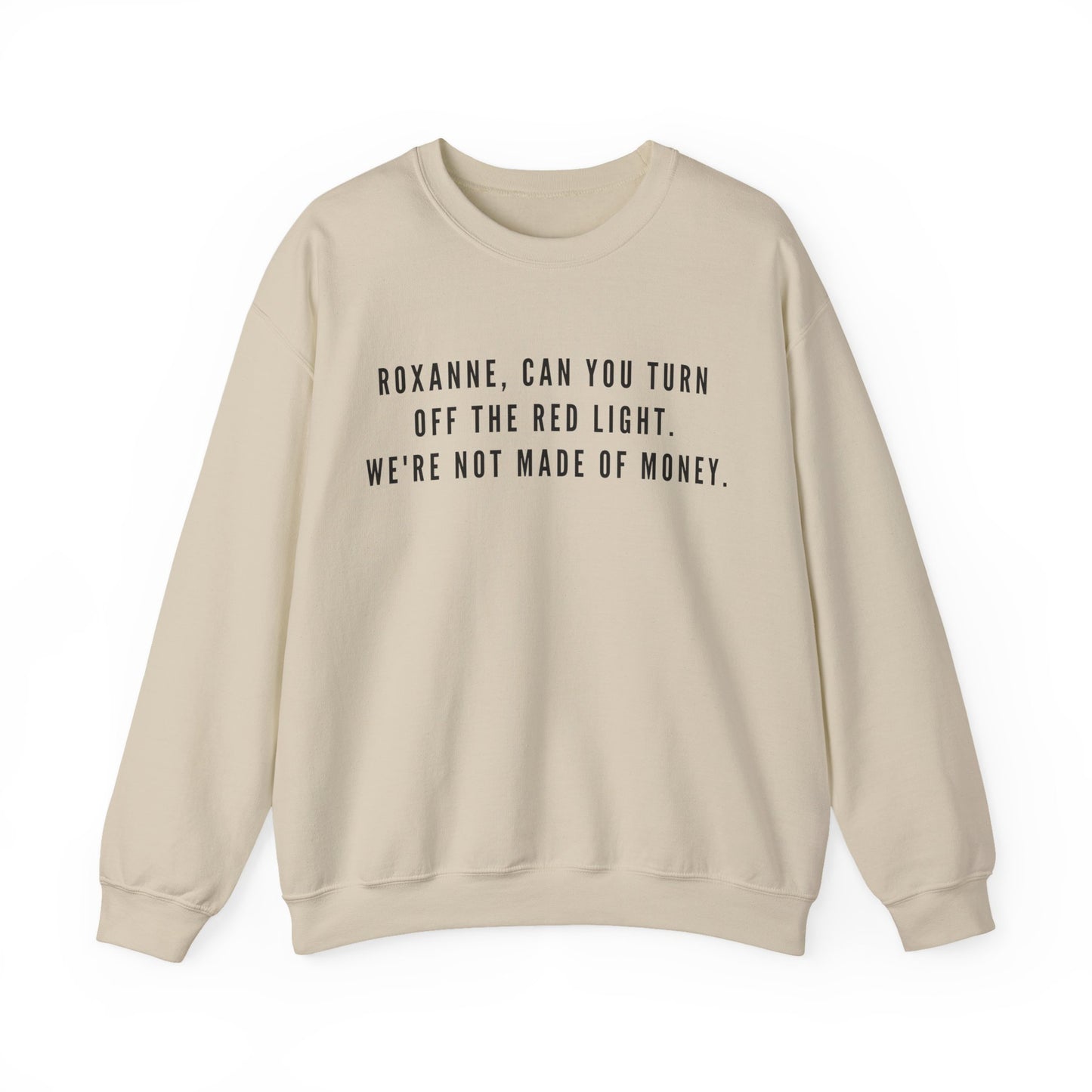 Roxanne, Can You Turn Off The Red Light? Funny Music Parody Sweatshirt