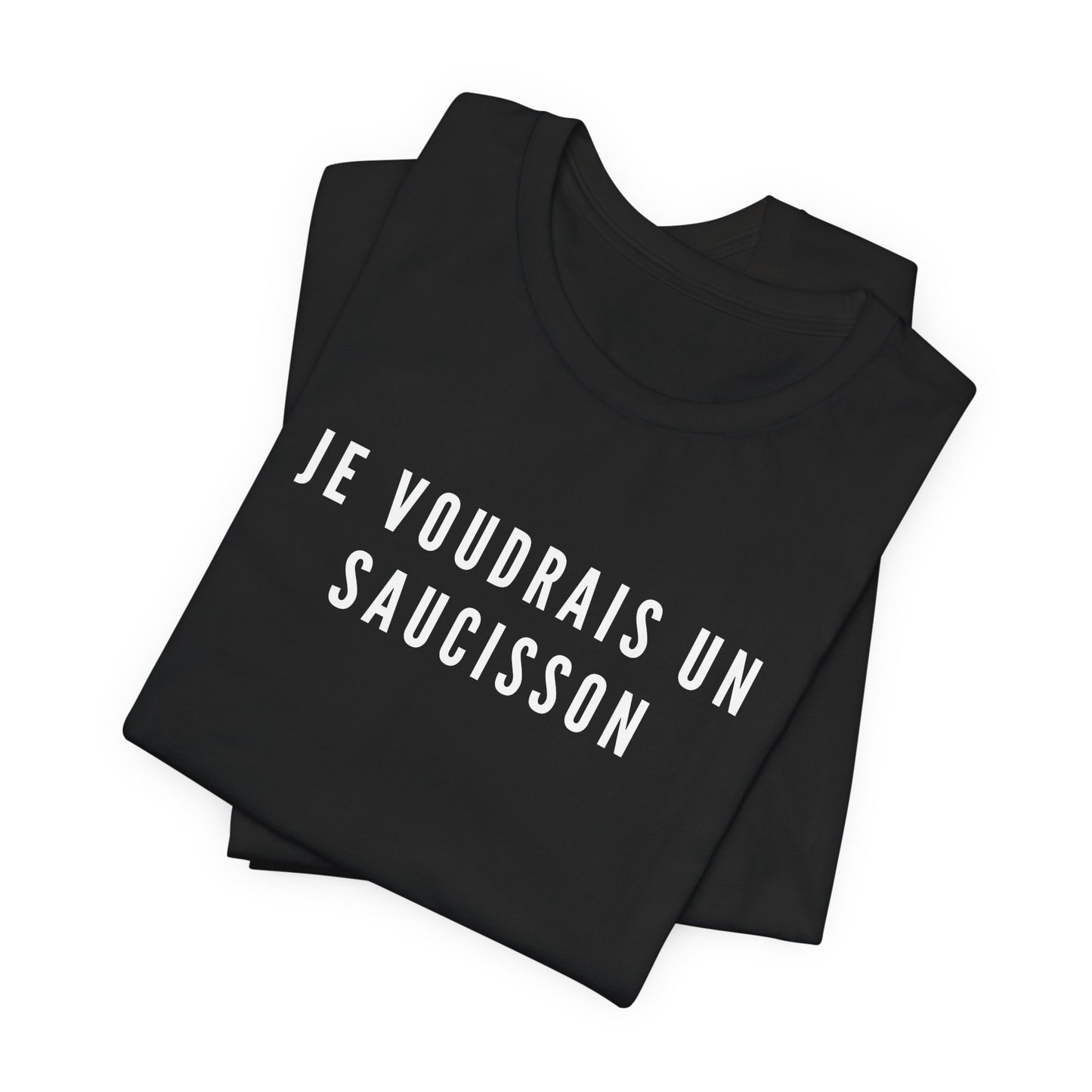 Je Voudrais Un Saucisson T-Shirt | Funny GCSE French Nostalgia Tee | British School Humour Gift | You Know The One