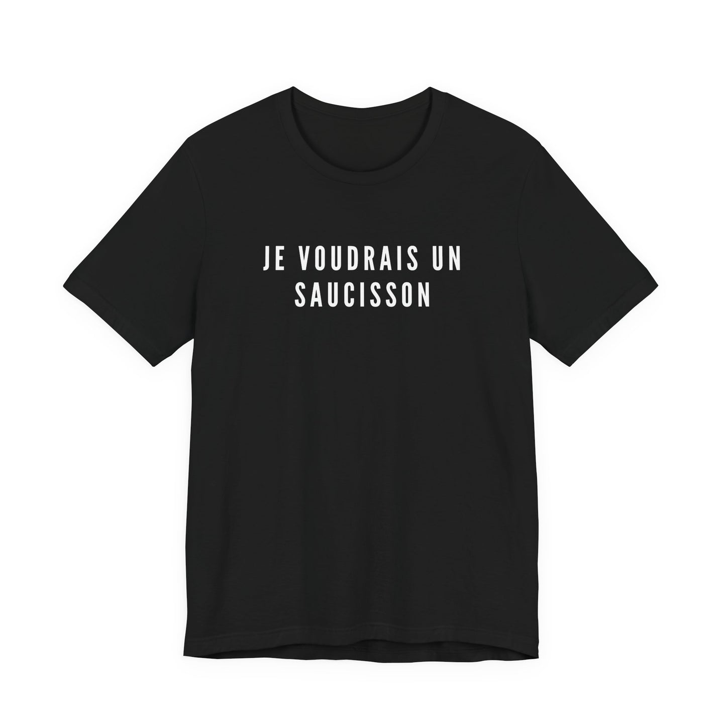 Je Voudrais Un Saucisson T-Shirt | Funny GCSE French Nostalgia Tee | British School Humour Gift | You Know The One