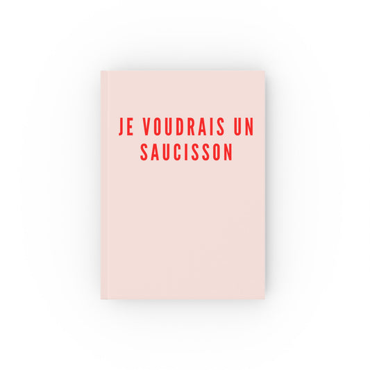 Je Voudrais Un Saucisson Hardback Journal | Funny GCSE French Nostalgia Notebook | British School Humour Gift | You Know The One