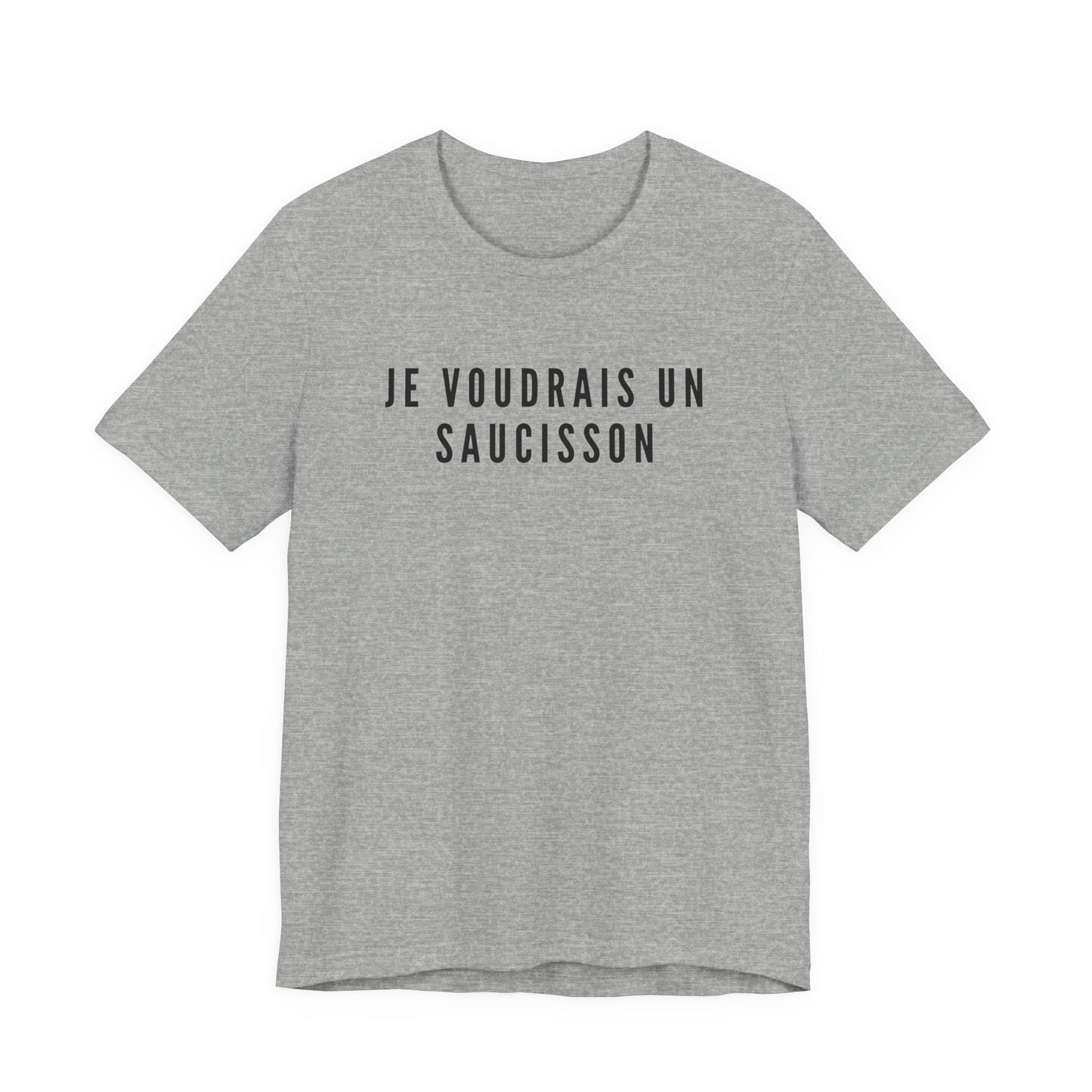 Je Voudrais Un Saucisson T-Shirt | Funny GCSE French Nostalgia Tee | British School Humour Gift | You Know The One